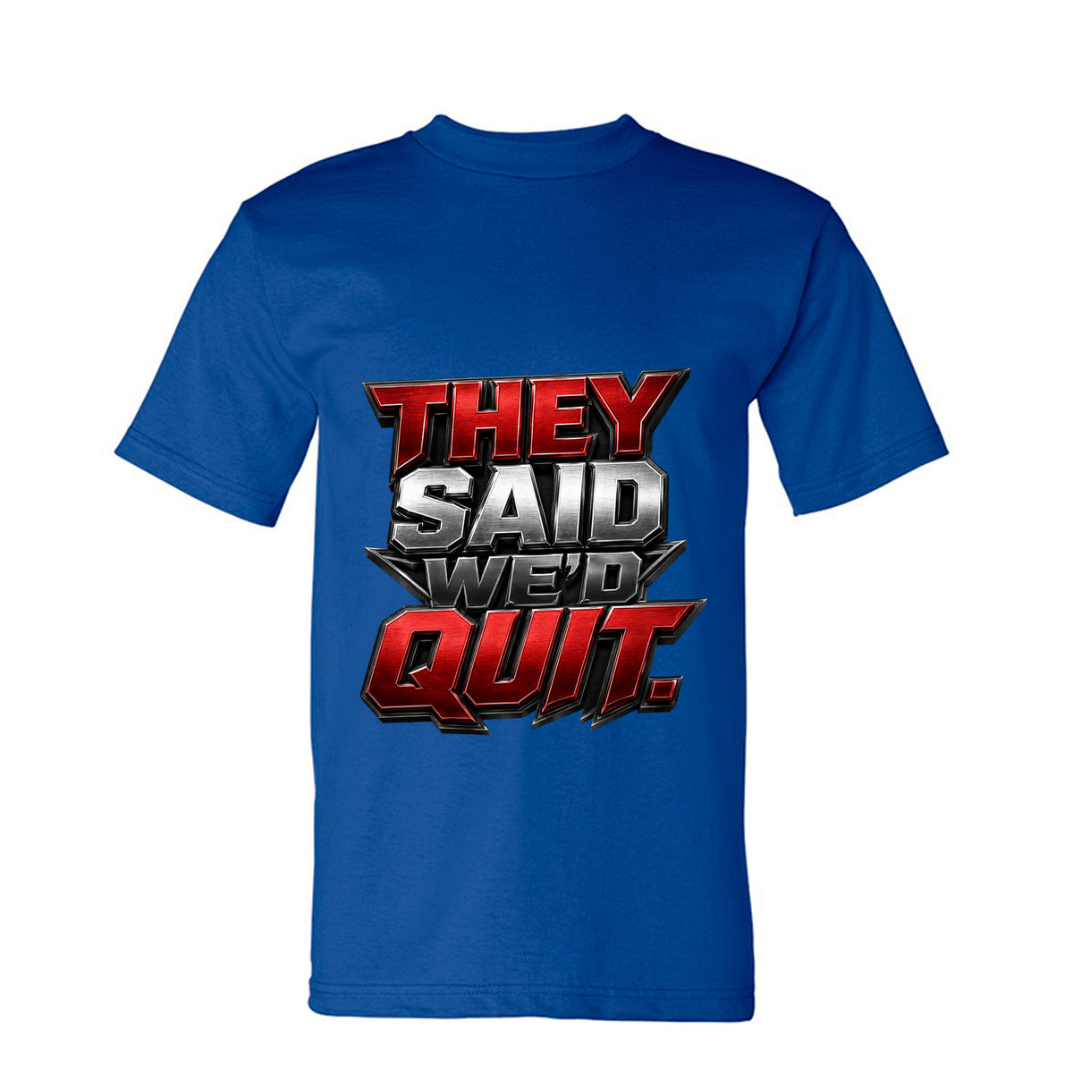 WE DON’T QUIT. WE DELIVER. TEE — royal front