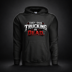 They Said Trucking Is Dead black trucker hoodie on charcoal studio background